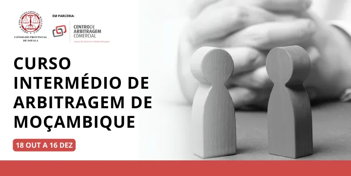 Curso Intermédio de Arbitragem de Moçambique decorre de 18 de outubro a 16 de dezembro