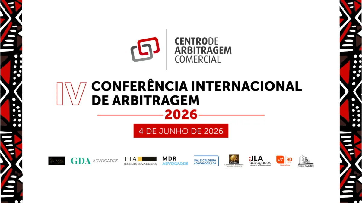 IV Confer&ecirc;ncia Internacional de Arbitragem em Mo&ccedil;ambique