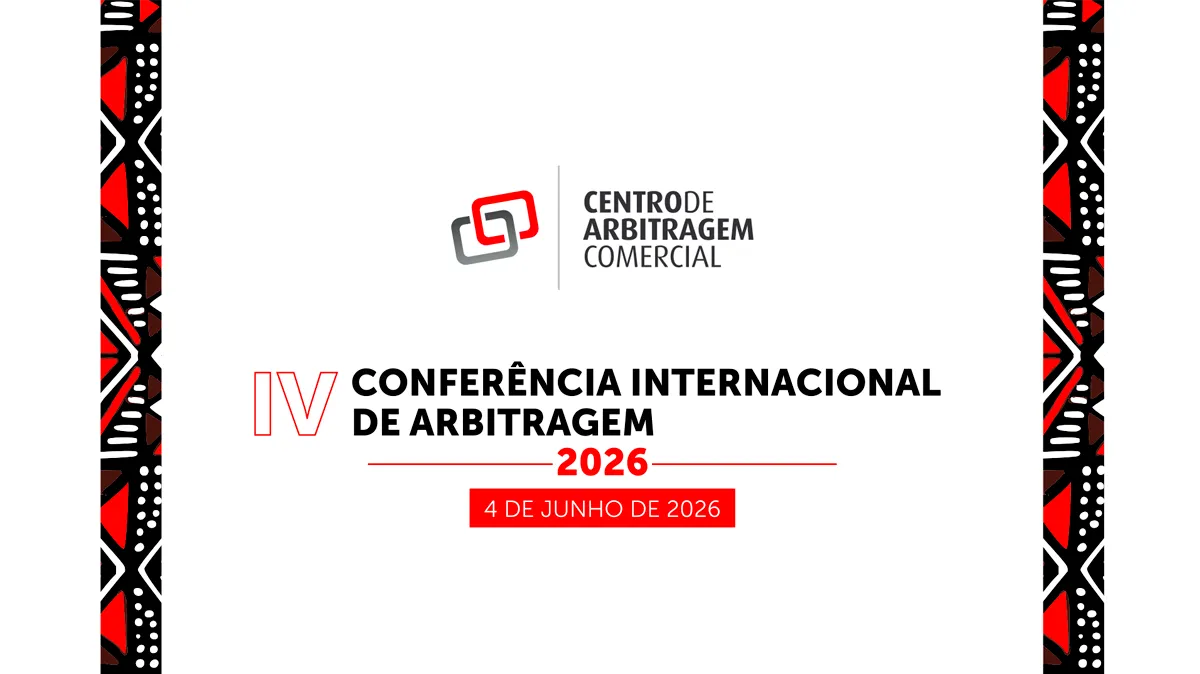 IV Confer&ecirc;ncia Internacional de Arbitragem em Mo&ccedil;ambique
