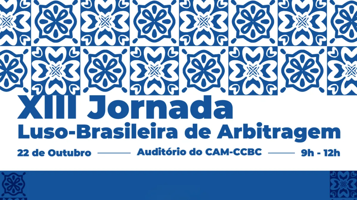 XIII Jornadas Luso-Brasileiras de Arbitragem | Arbitragem no Setor da Energia